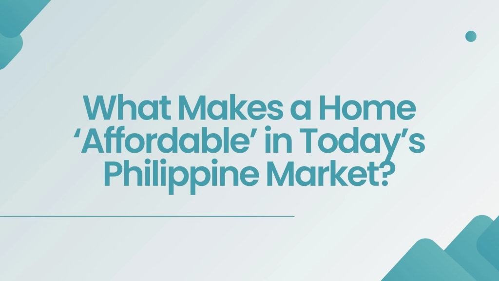 affordable homes Philippines, affordable housing in the Philippines, what makes a home affordable